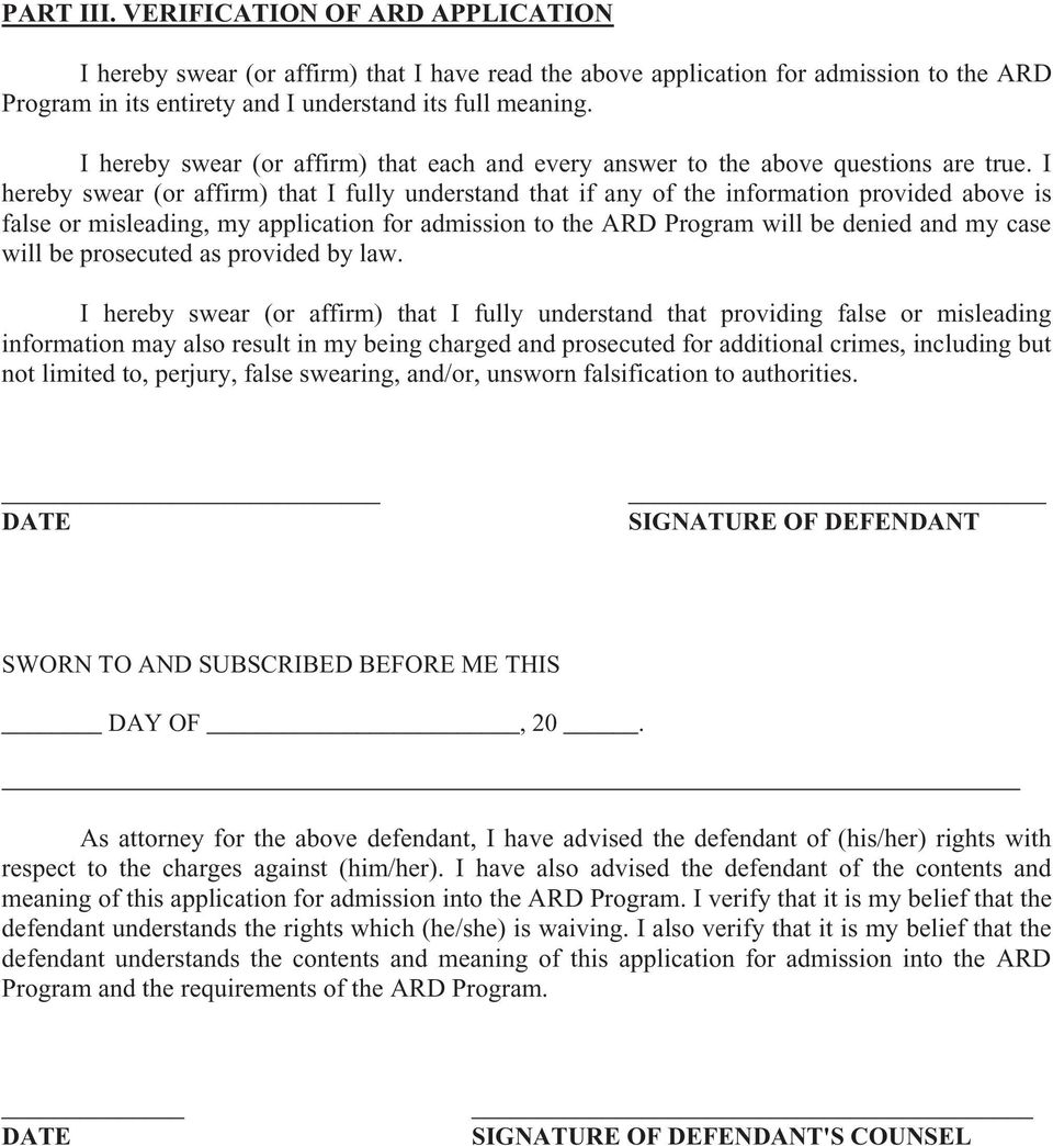 I hereby swear (or affirm) that I fully understand that if any of the information provided above is false or misleading, my application for admission to the ARD Program will be denied and my case