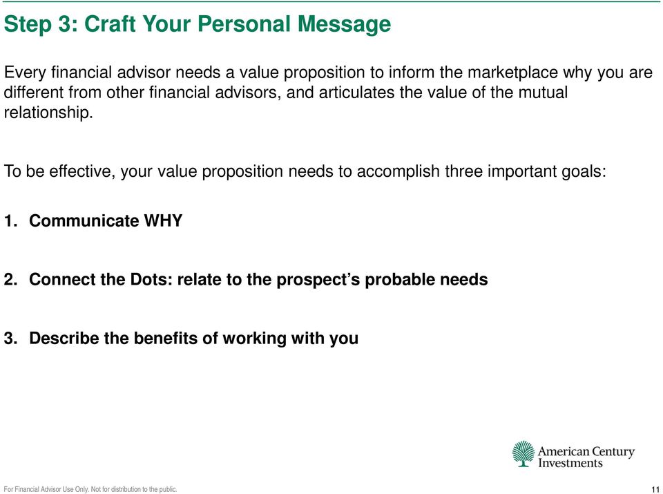 relationship. To be effective, your value proposition needs to accomplish three important goals: 1.