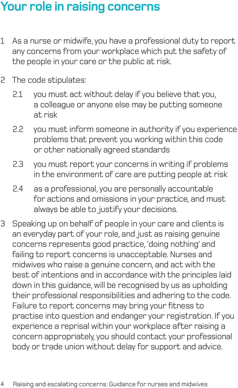 2 you must inform someone in authority if you experience problems that prevent you working within this code or other nationally agreed standards 2.