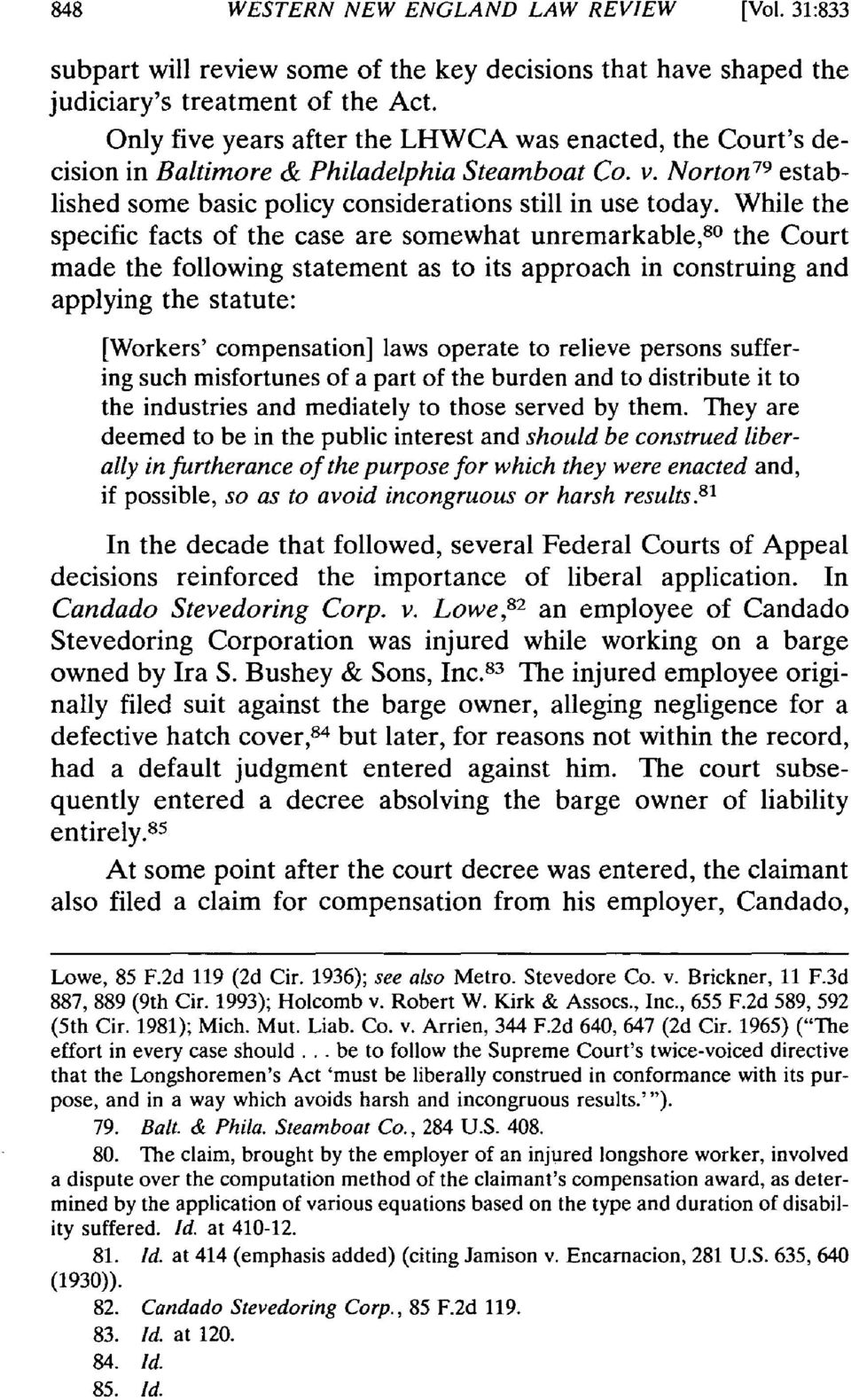 While the specific facts of the case are somewhat unremarkable,80 the Court made the following statement as to its approach in construing and applying the statute: [Workers' compensation] laws