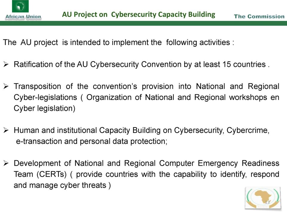 Transposition of the convention s provision into National and Regional Cyber-legislations ( Organization of National and Regional workshops en Cyber