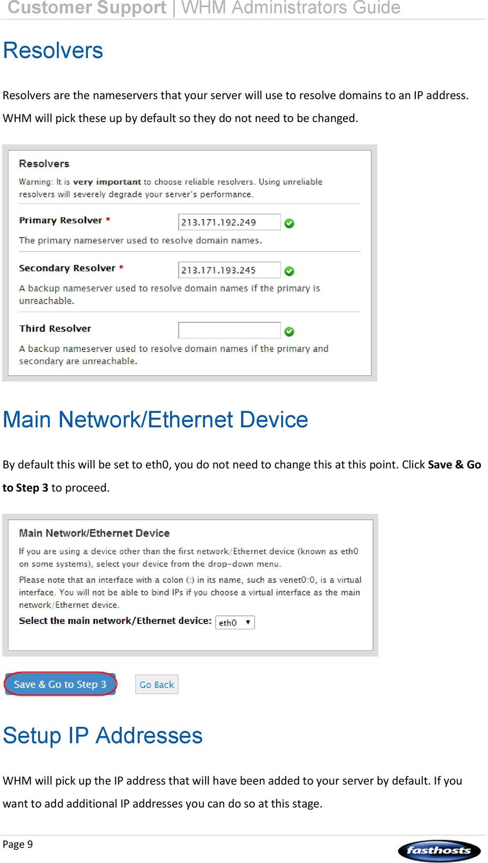 Main Network/Ethernet Device By default this will be set to eth0, you do not need to change this at this point.