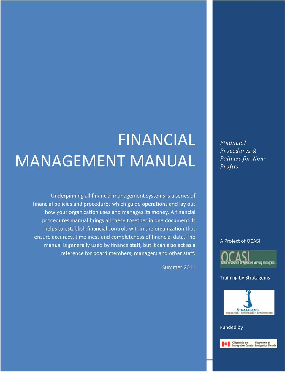 A financial procedures manual brings all these together in one document.