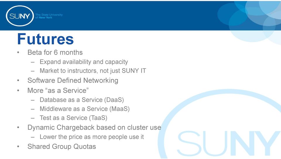 Service (DaaS) Middleware as a Service (MaaS) Test as a Service (TaaS) Dynamic