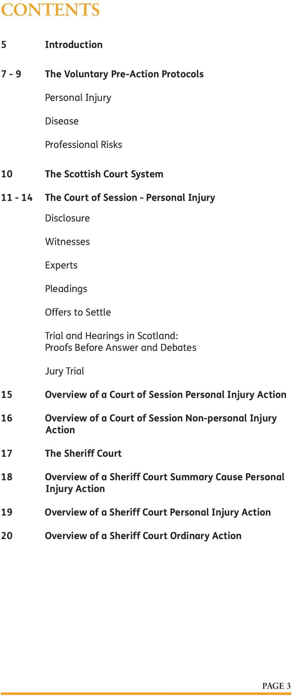 Trial 15 Overview of a Court of Session Personal Injury Action 16 Overview of a Court of Session Non-personal Injury Action 17 The Sheriff Court 18 Overview