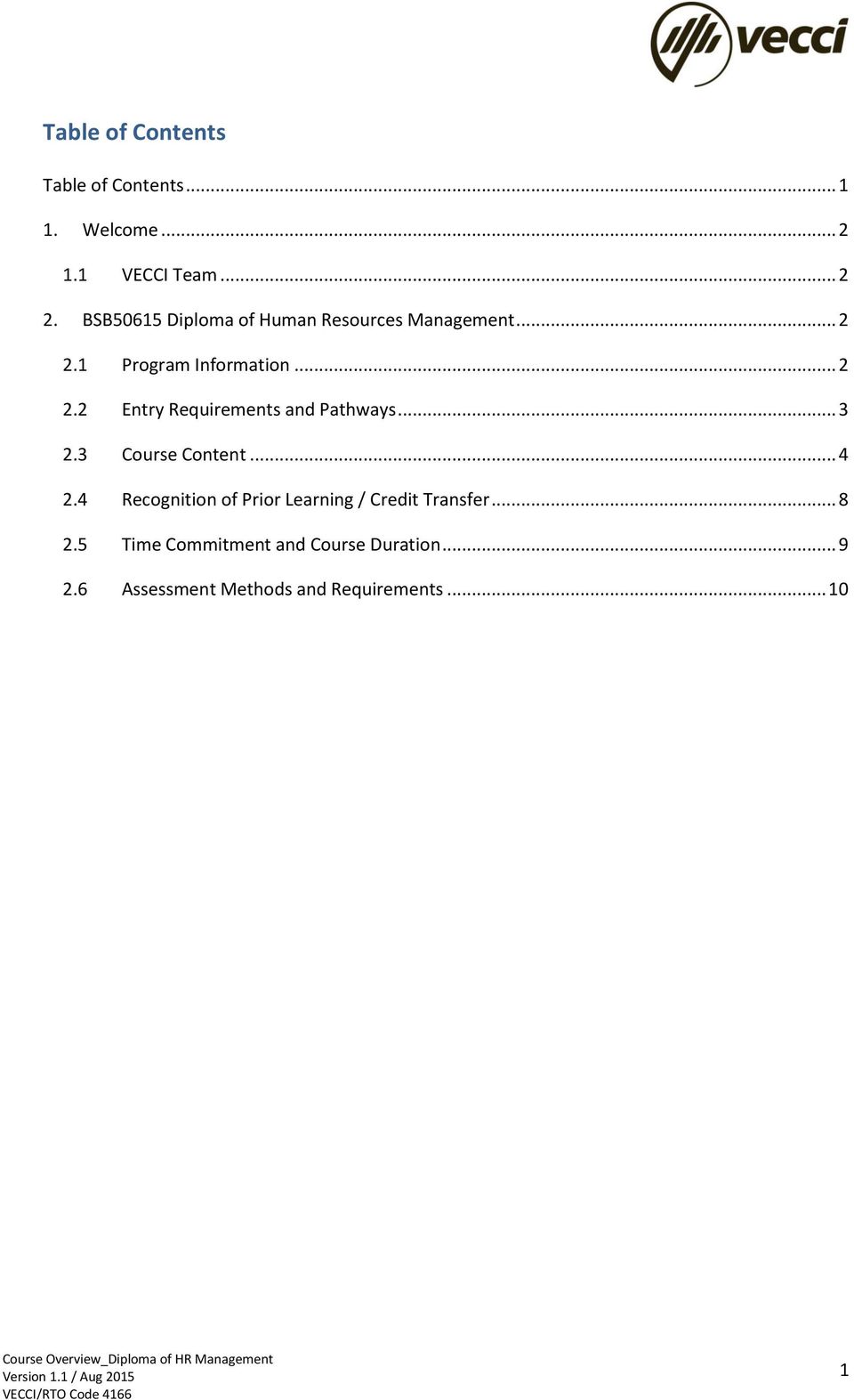 .. 3 2.3 Course Content... 4 2.4 Recognition of Prior Learning / Credit Transfer... 8 2.