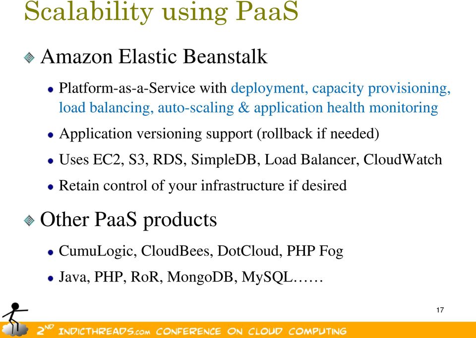support (rollback if needed) Uses EC2, S3, RDS, SimpleDB, Load Balancer, CloudWatch Retain control of