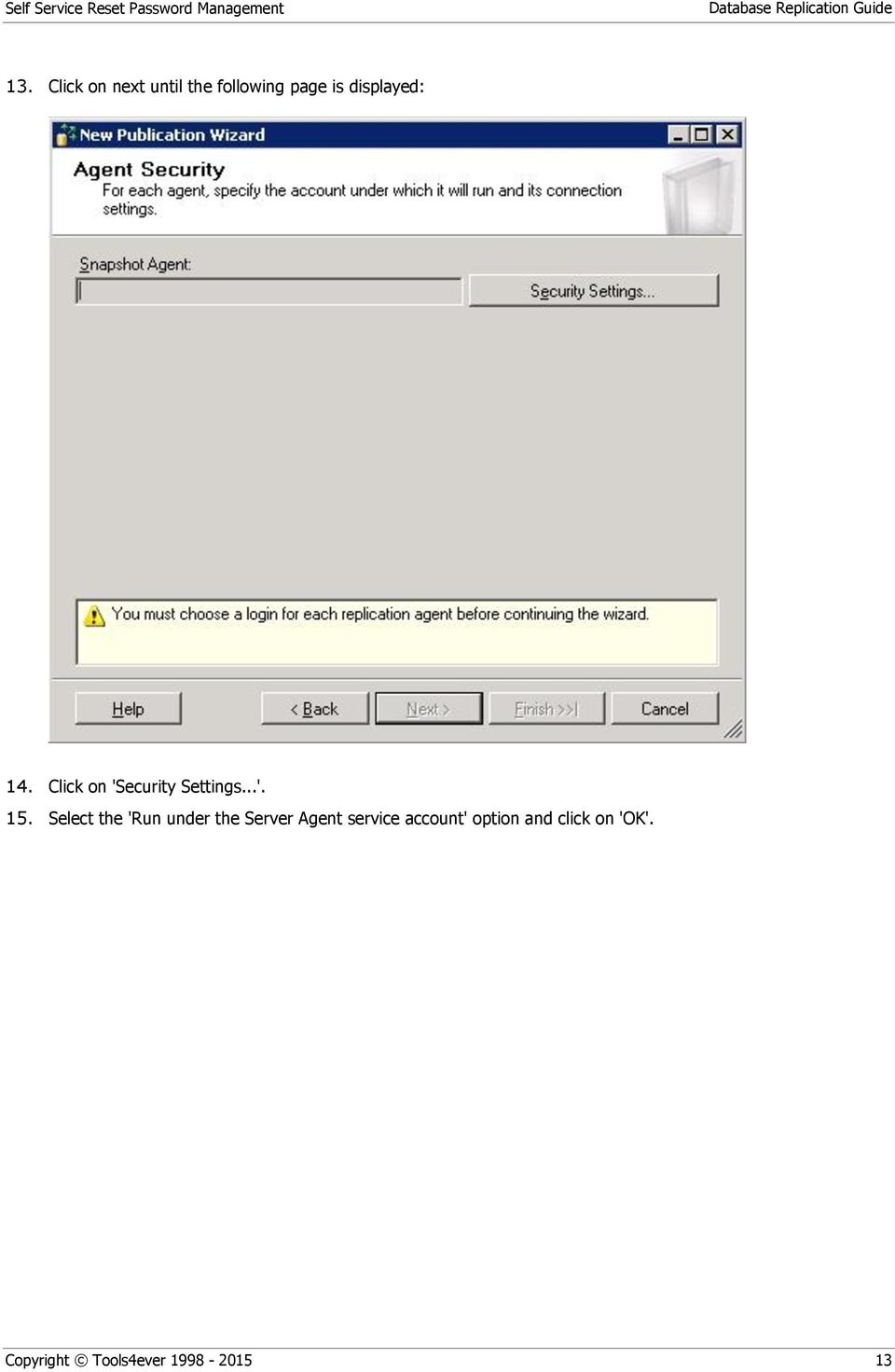 Select the 'Run under the Server Agent service