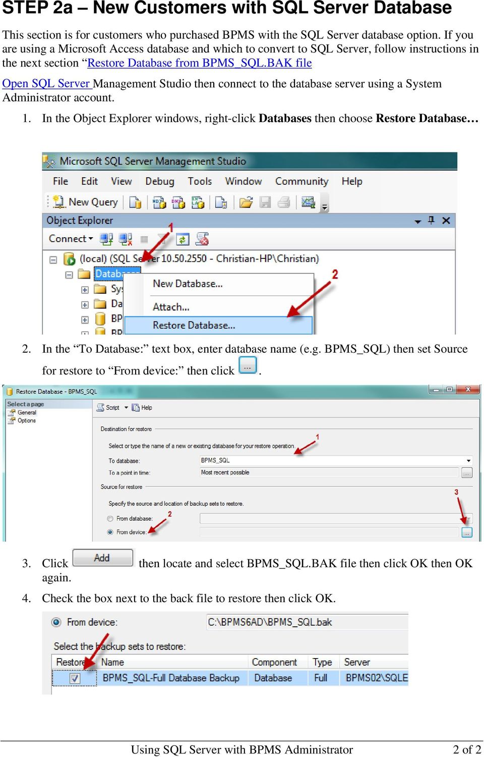 BAK file Open SQL Server Management Studio then connect to the database server using a System Administrator account. 1.
