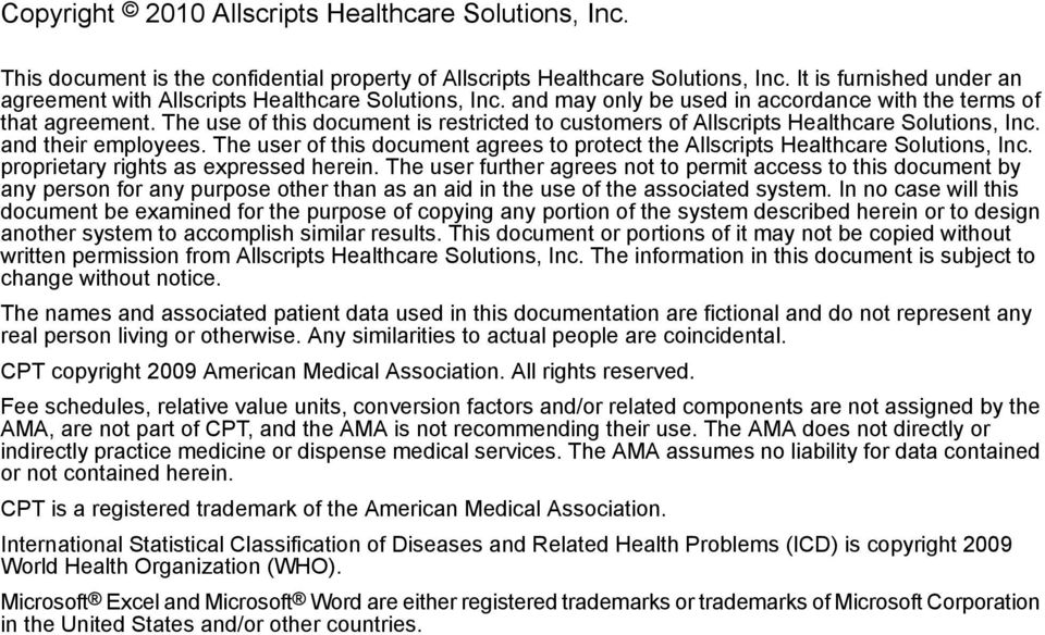 The use of this document is restricted to customers of Allscripts Healthcare Solutions, Inc. and their employees. The user of this document agrees to protect the Allscripts Healthcare Solutions, Inc.