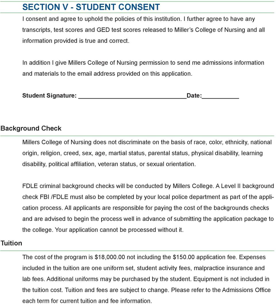 In addition I give Millers College of Nursing permission to send me admissions information and materials to the email address provided on this application.