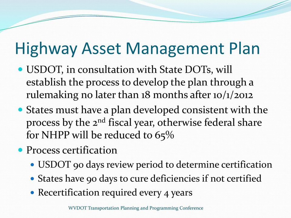 by the 2 nd fiscal year, otherwise federal share for NHPP will be reduced to 65% Process certification USDOT 90 days review