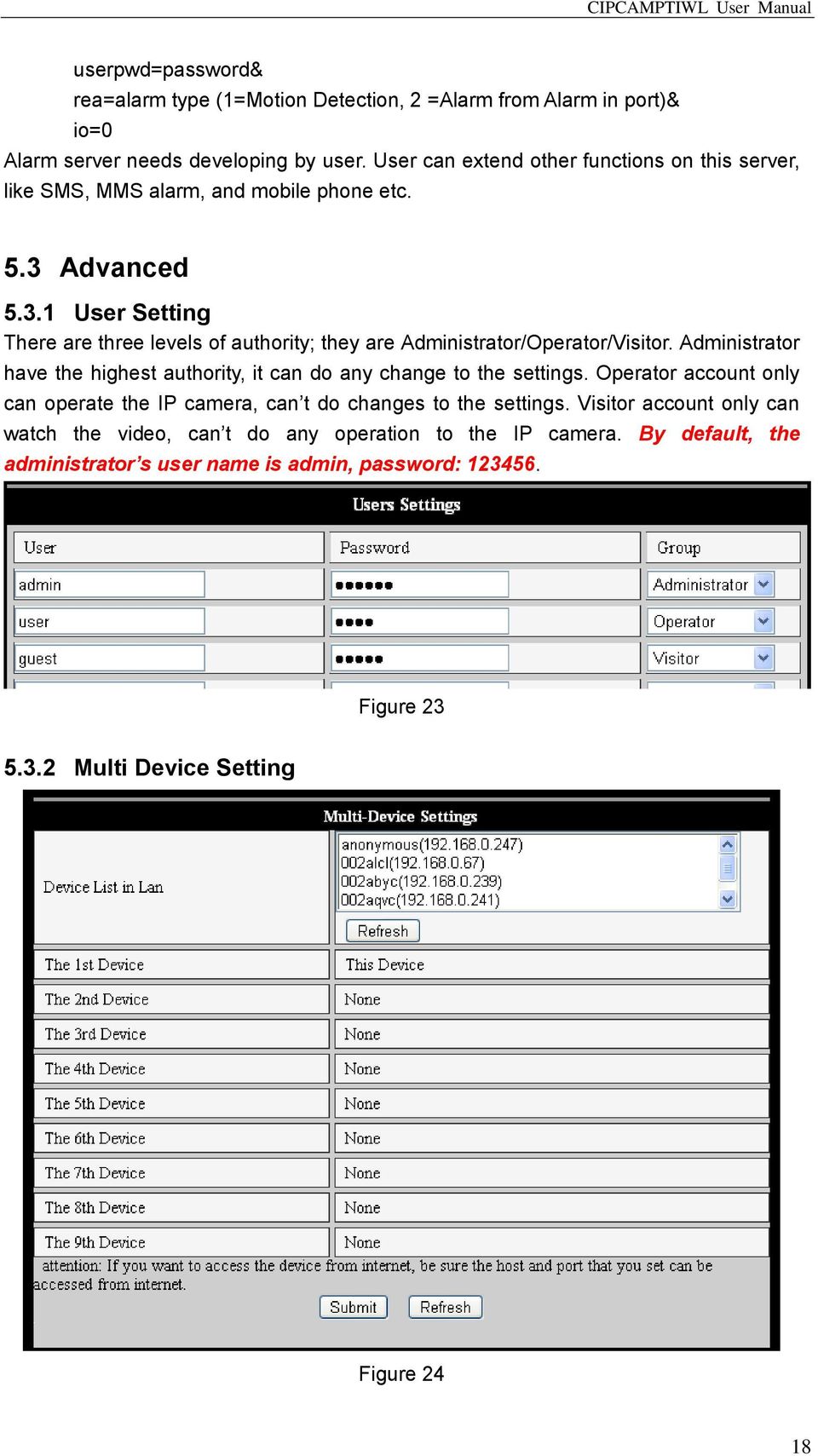 Advanced 5.3.1 User Setting There are three levels of authority; they are Administrator/Operator/Visitor.