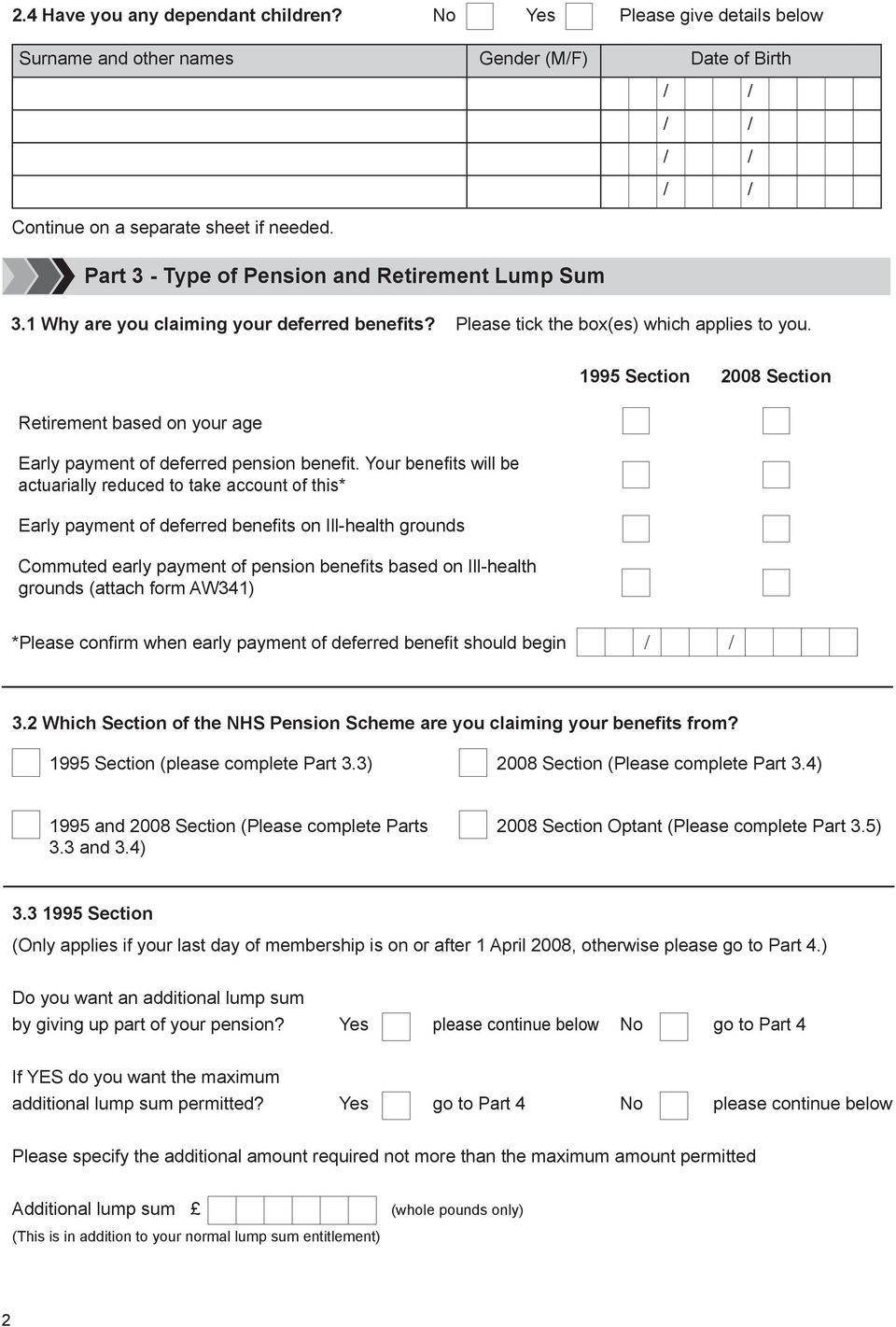 1995 Section 2008 Section Retirement based on your age Early payment of deferred pension benefit.
