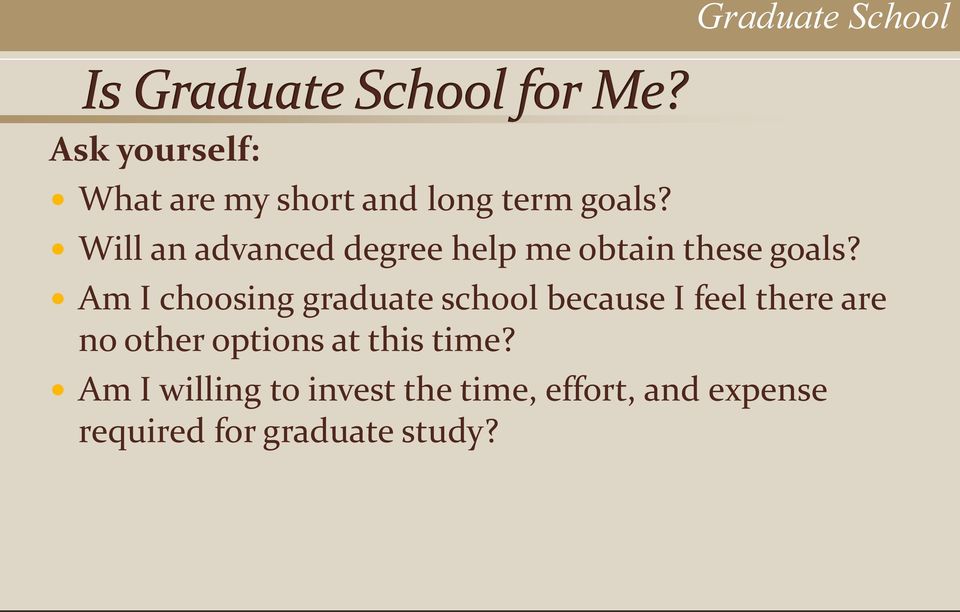 Am I choosing graduate school because I feel there are no other