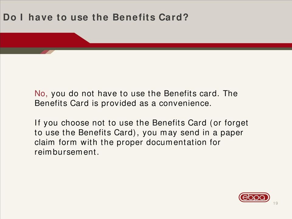 The Benefits Card is provided as a convenience.