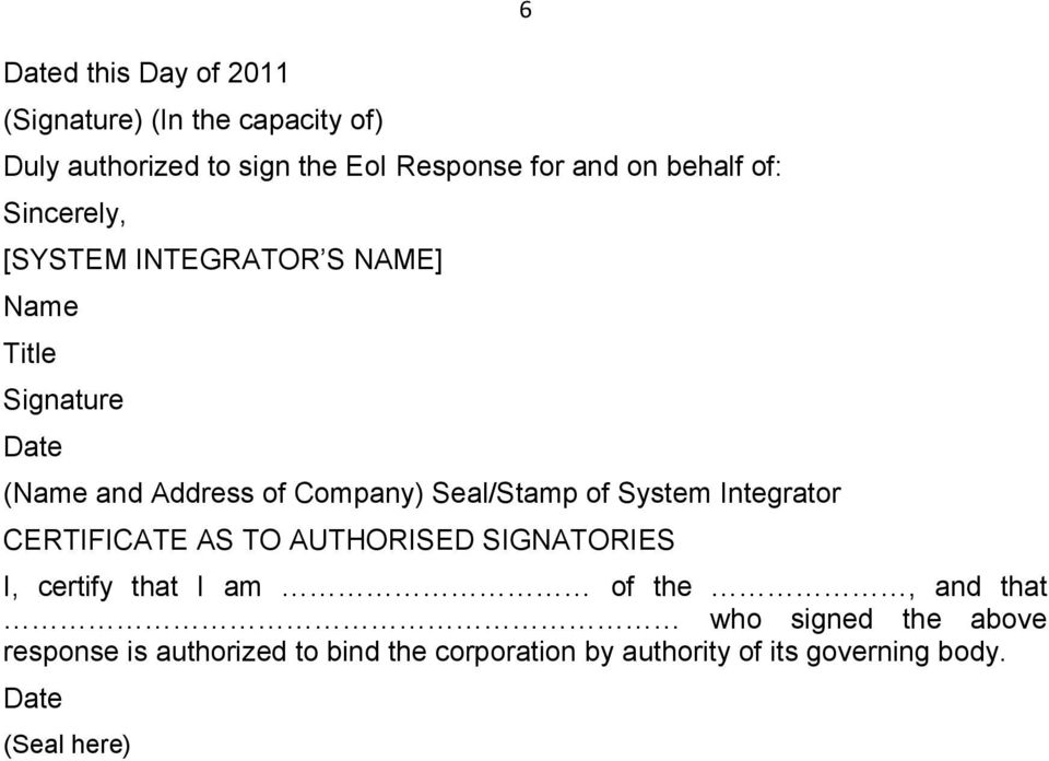 Seal/Stamp of System Integrator CERTIFICATE AS TO AUTHORISED SIGNATORIES 6 I, certify that I am of the, and