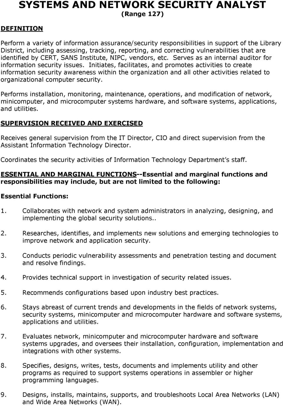 Initiates, facilitates, and promotes activities to create information security awareness within the organization and all other activities related to organizational computer security.