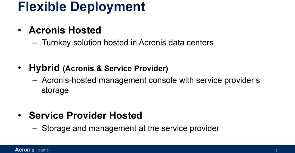 Acronis-hosted management console with service provider s storage