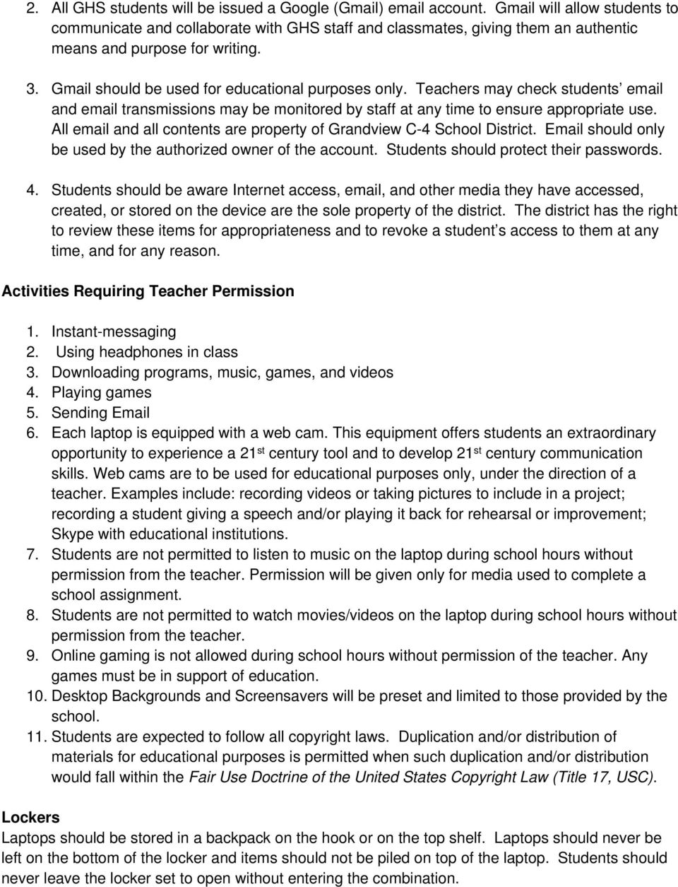 Teachers may check students email and email transmissions may be monitored by staff at any time to ensure appropriate use. All email and all contents are property of Grandview C-4 School District.