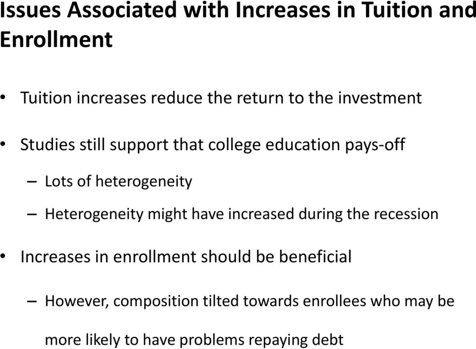 Heterogeneity might have increased during the recession Increases in enrollment should be