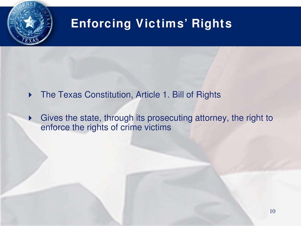 Bill of Rights Gives the state, through its