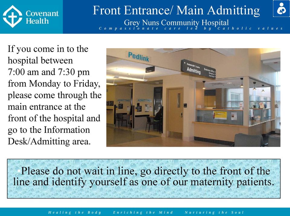 hospital and go to the Information Desk/Admitting area.