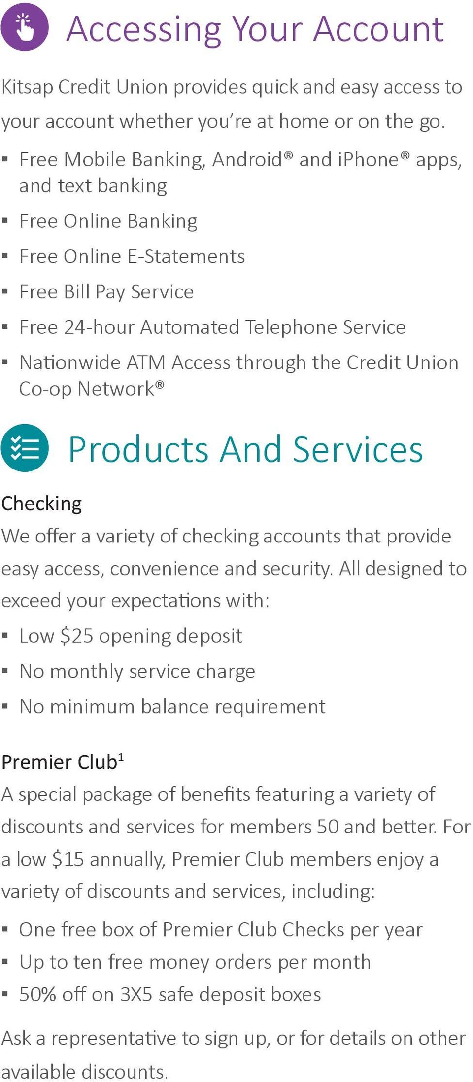 through the Credit Union Co-op Network Products And Services Checking We offer a variety of checking accounts that provide easy access, convenience and security.