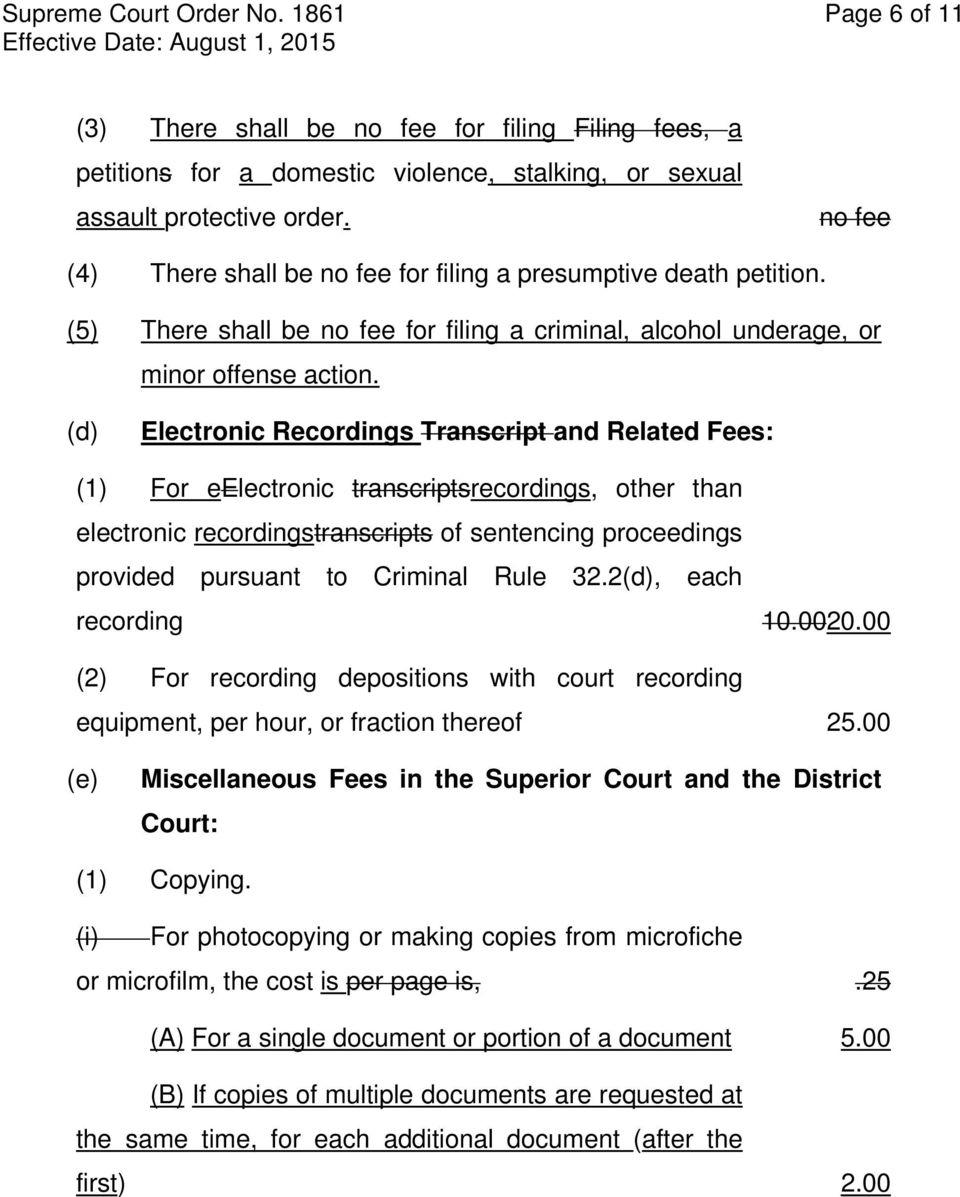 (d) Electronic Recordings Transcript and Related Fees: (1) For eelectronic transcriptsrecordings, other than electronic recordingstranscripts of sentencing proceedings provided pursuant to Criminal
