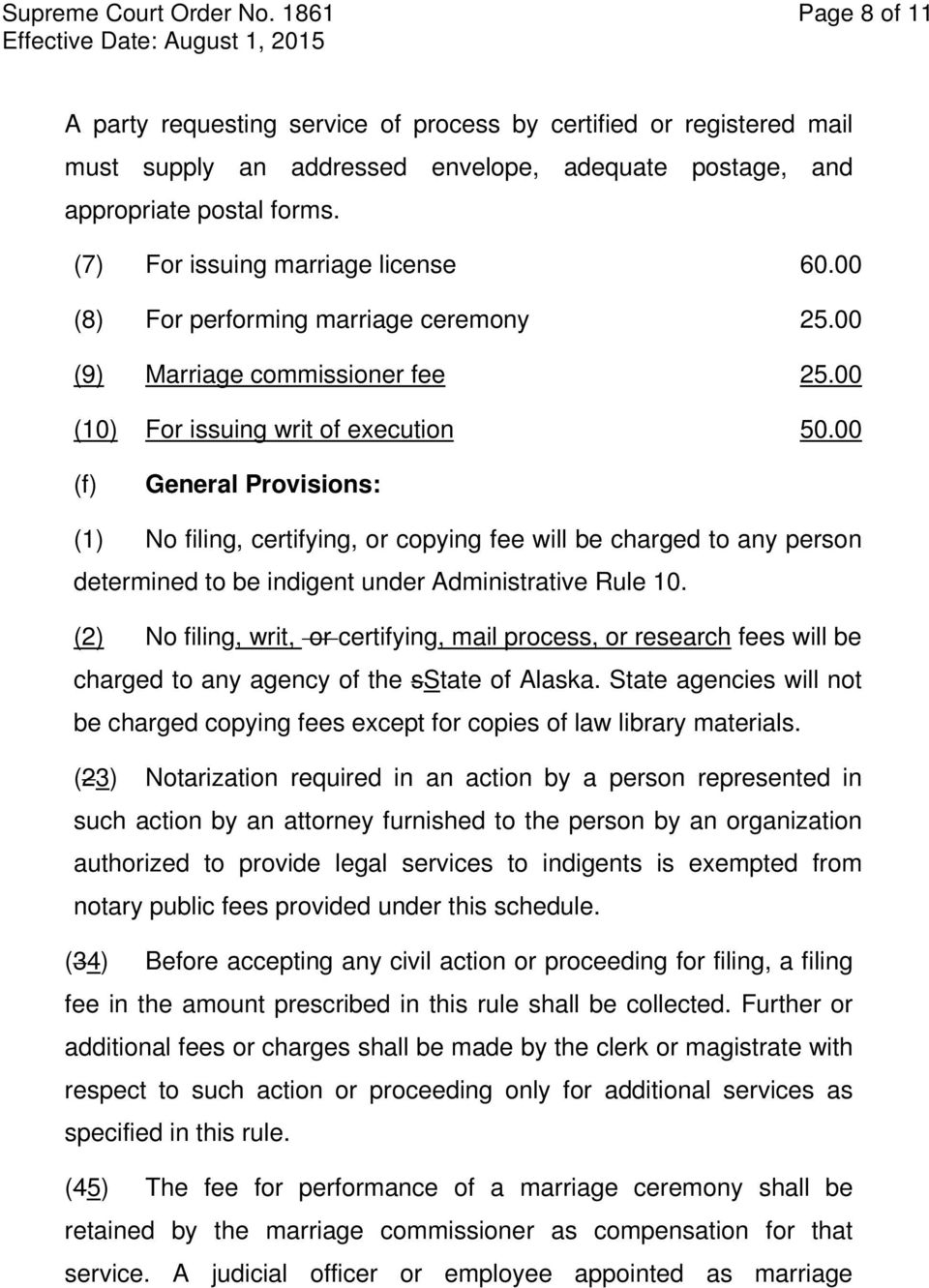 00 (f) General Provisions: (1) No filing, certifying, or copying fee will be charged to any person determined to be indigent under Administrative Rule 10.