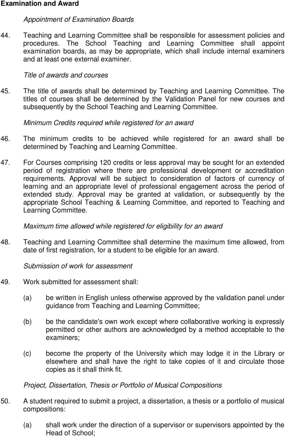 Title of awards and courses 45. The title of awards shall be determined by Teaching and Learning Committee.