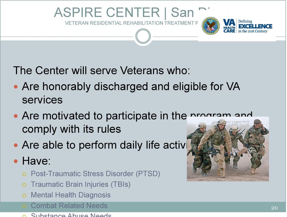 the program and comply with its rules Are able to perform daily life activities Have: Post-Traumatic