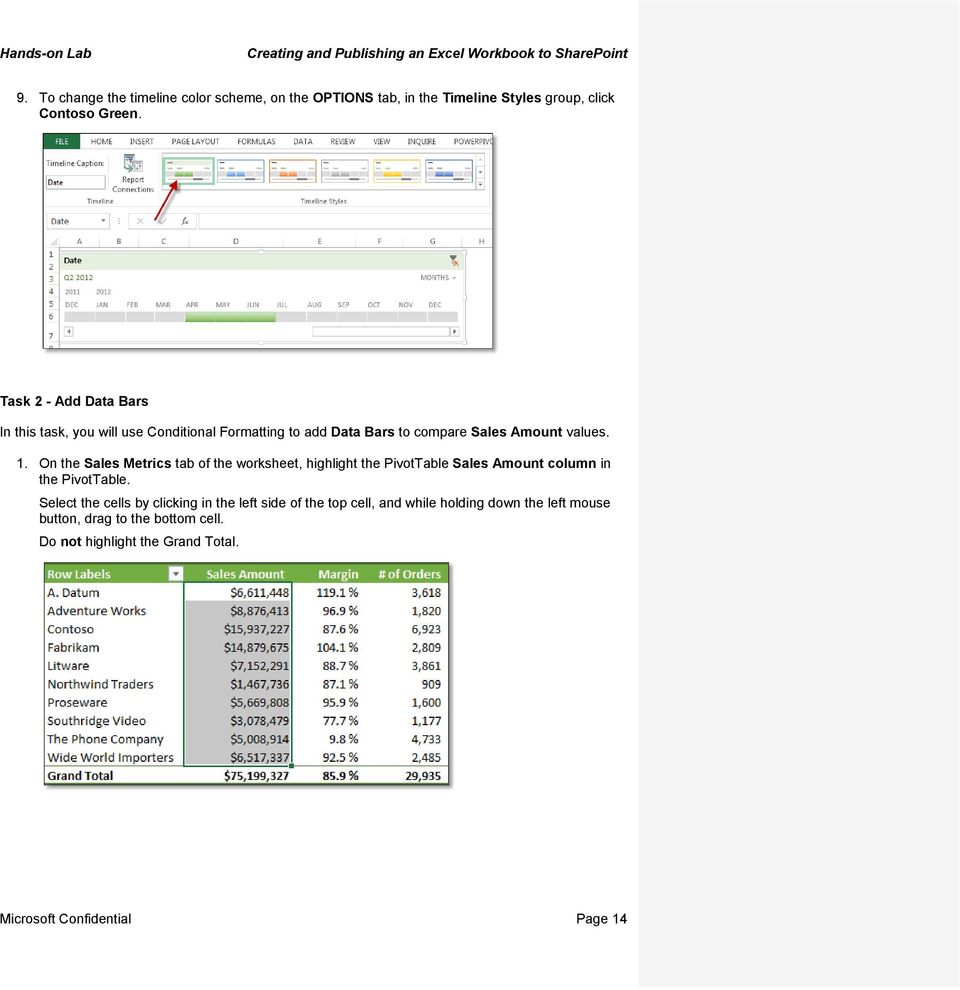 On the Sales Metrics tab of the worksheet, highlight the PivotTable Sales Amount column in the PivotTable.