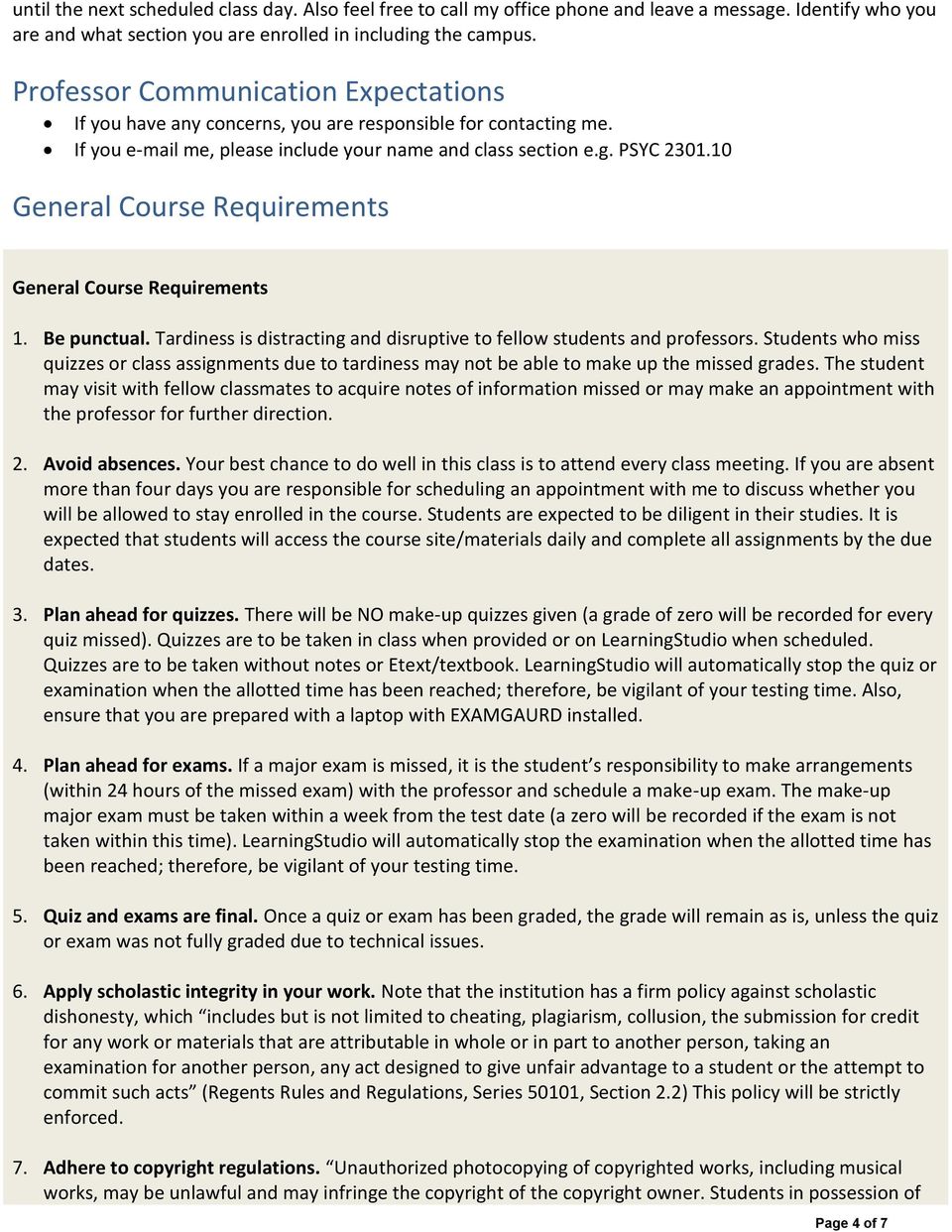 10 General Course Requirements General Course Requirements 1. Be punctual. Tardiness is distracting and disruptive to fellow students and professors.