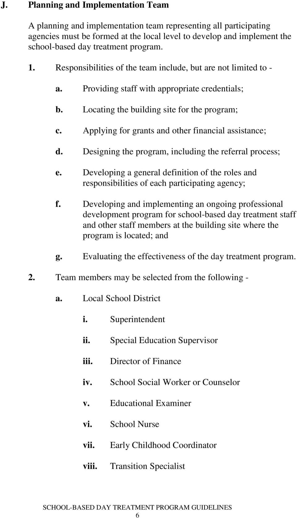 Applying for grants and other financial assistance; d. Designing the program, including the referral process; e.