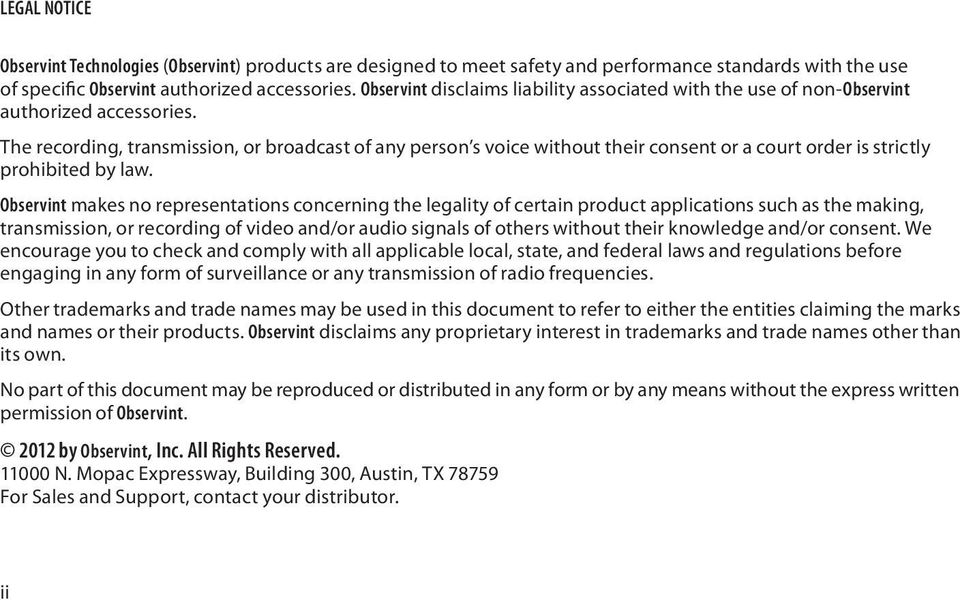 The recording, transmission, or broadcast of any person s voice without their consent or a court order is strictly prohibited by law.