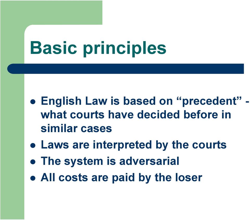 similar cases Laws are interpreted by the courts
