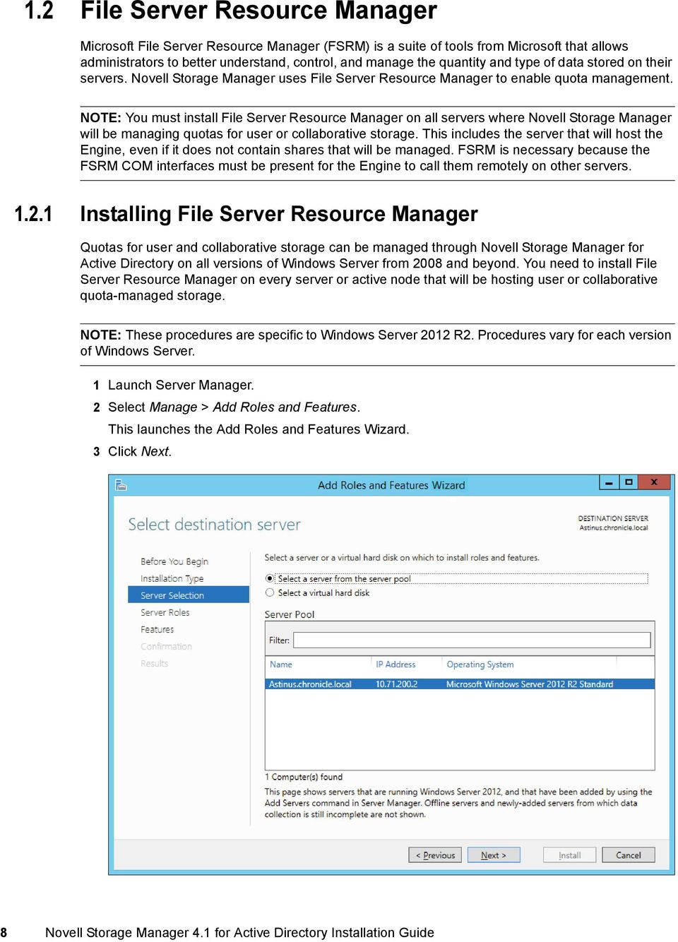 NOTE: You must install File Server Resource Manager on all servers where Novell Storage Manager will be managing quotas for user or collaborative storage.