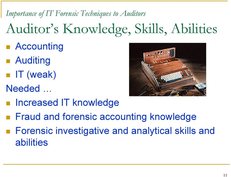 Needed Increased IT knowledge Fraud and forensic accounting