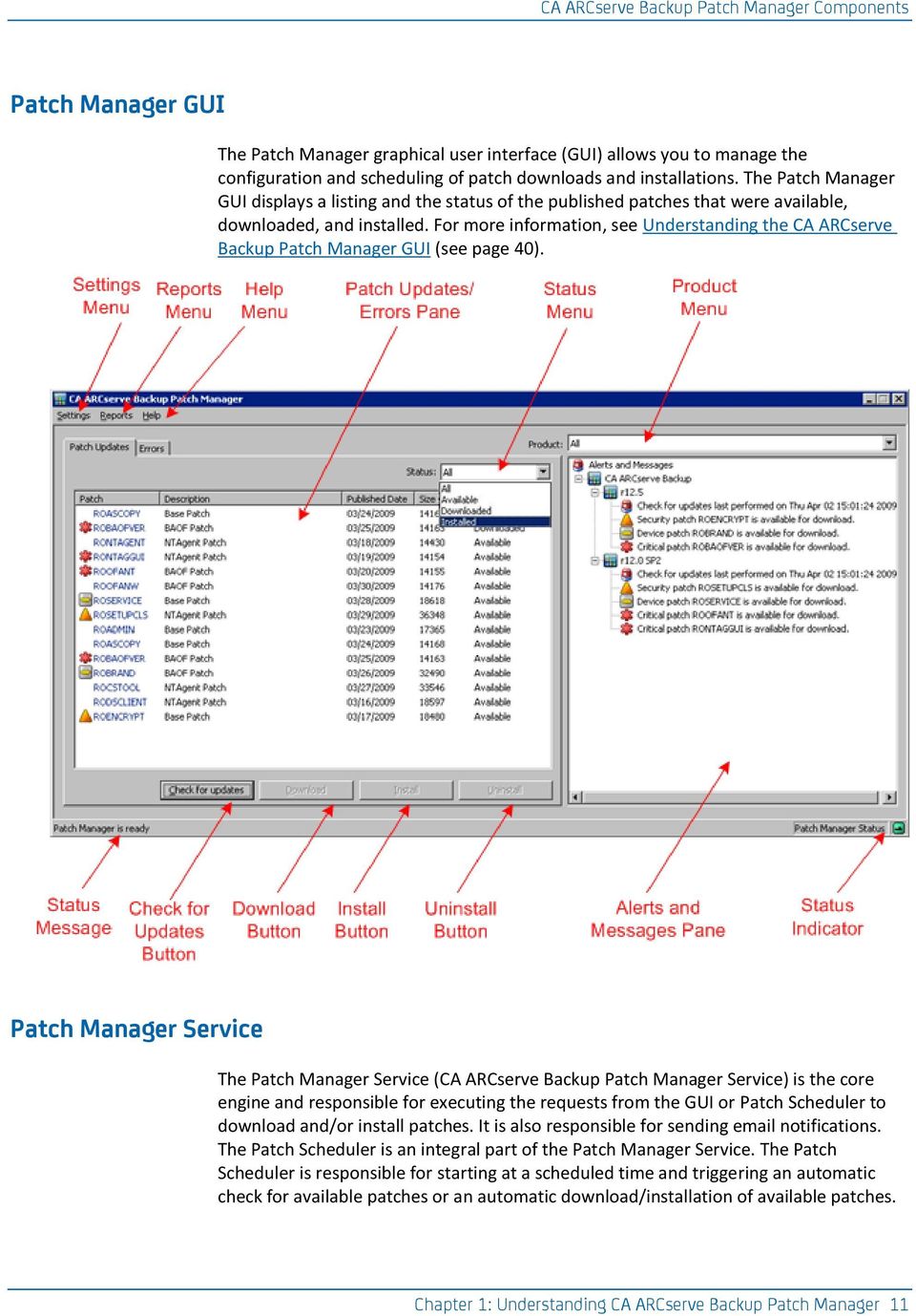 For more information, see Understanding the CA ARCserve Backup Patch Manager GUI (see page 40).
