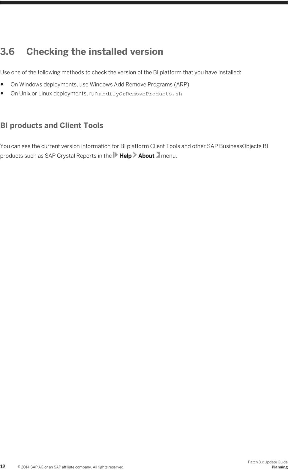 sh BI products and Client Tools You can see the current version information for BI platform Client Tools and other SAP