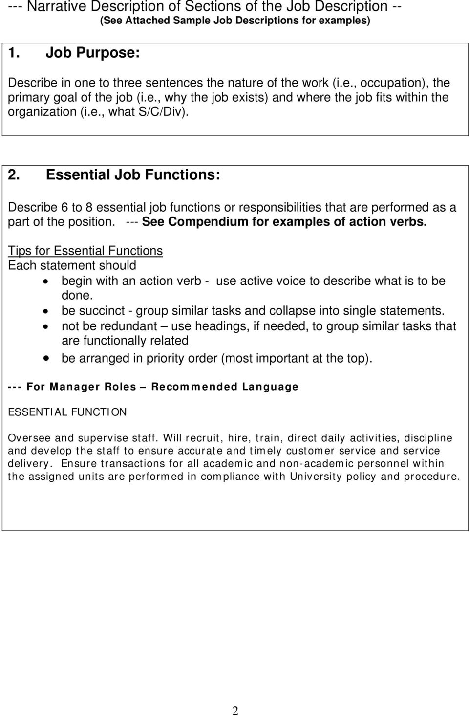 Essential Job Functions: Describe 6 to 8 essential job functions or responsibilities that are performed as a part of the position. --- See Compendium for examples of action verbs.