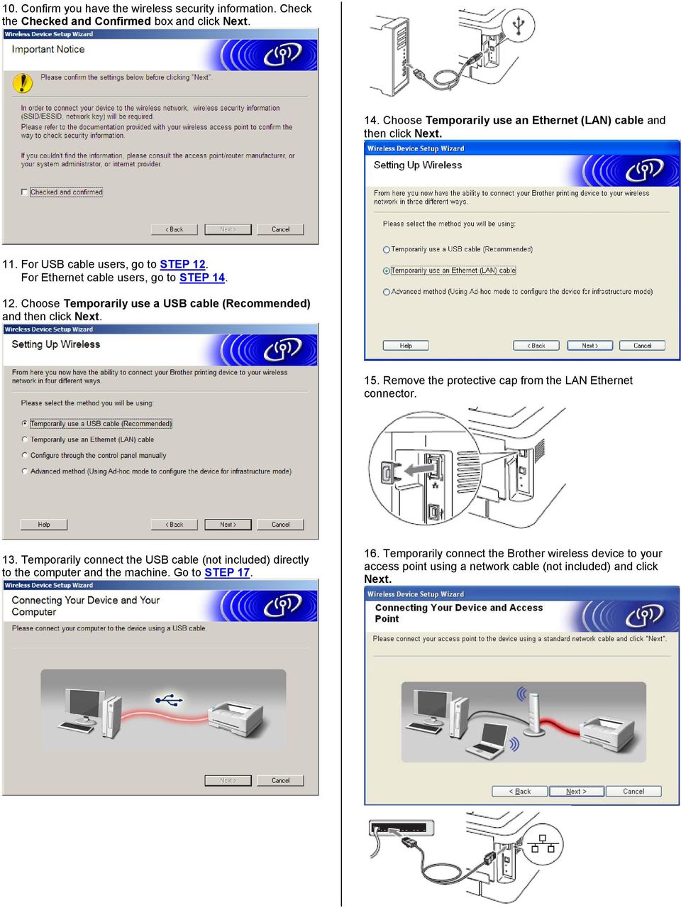 For Ethernet cable users, go to STEP 14. 12. Choose Temporarily use a USB cable (Recommended) and then click Next. 15.