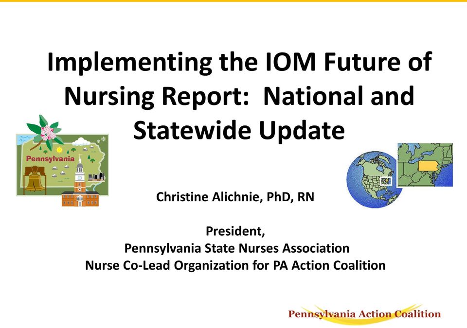 PhD, RN President, Pennsylvania State Nurses