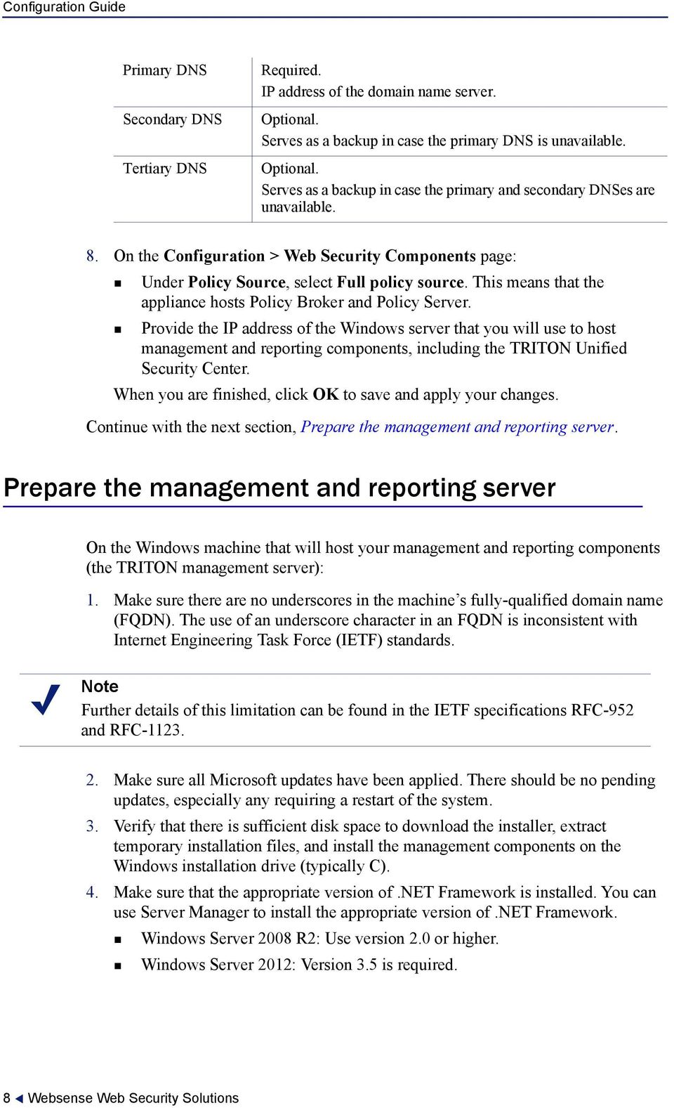 Provide the IP address of the Windows server that you will use to host management and reporting components, including the TRITON Unified Security Center.