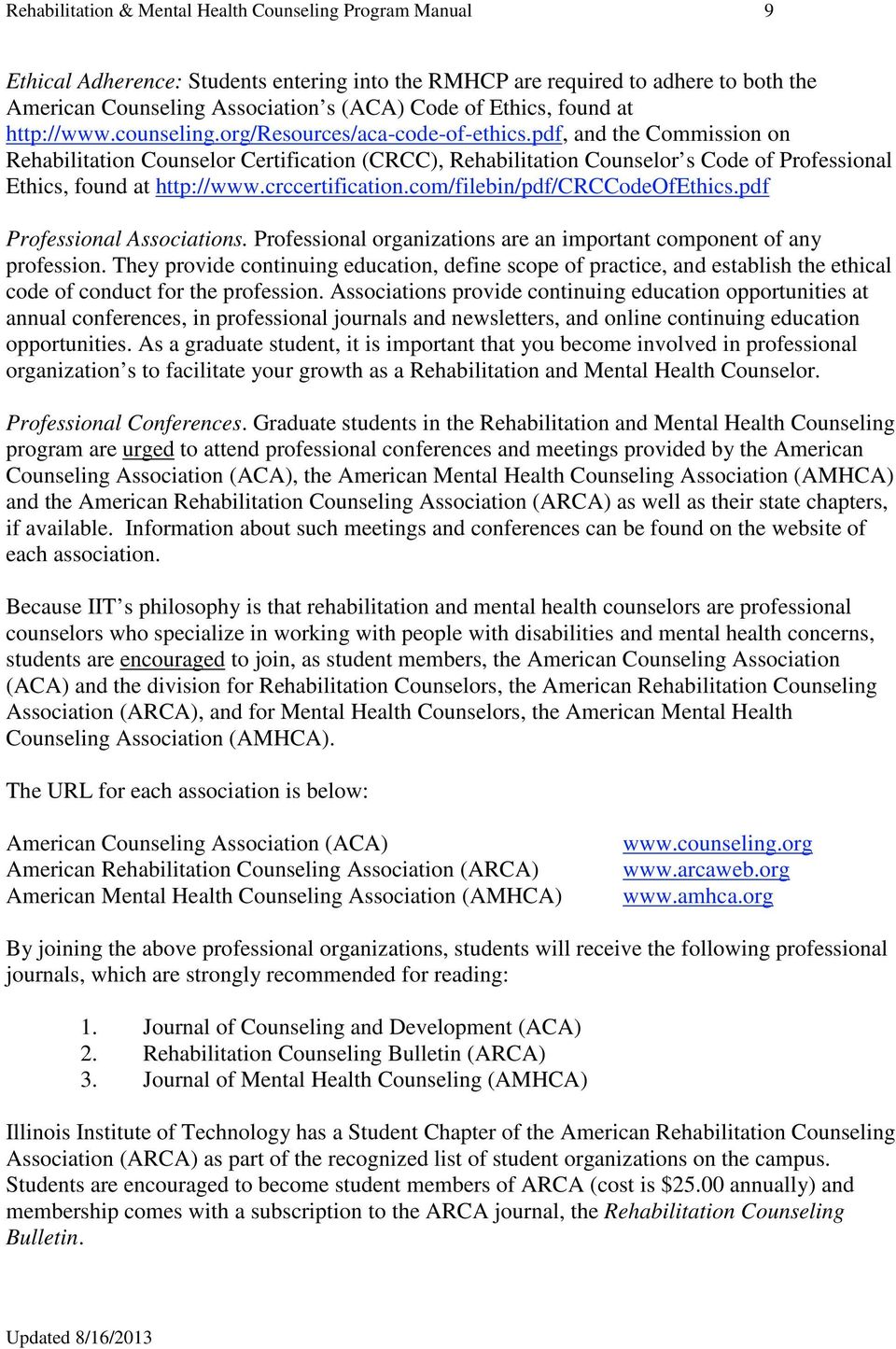 pdf, and the Commission on Rehabilitation Counselor Certification (CRCC), Rehabilitation Counselor s Code of Professional Ethics, found at http://www.crccertification.com/filebin/pdf/crccodeofethics.