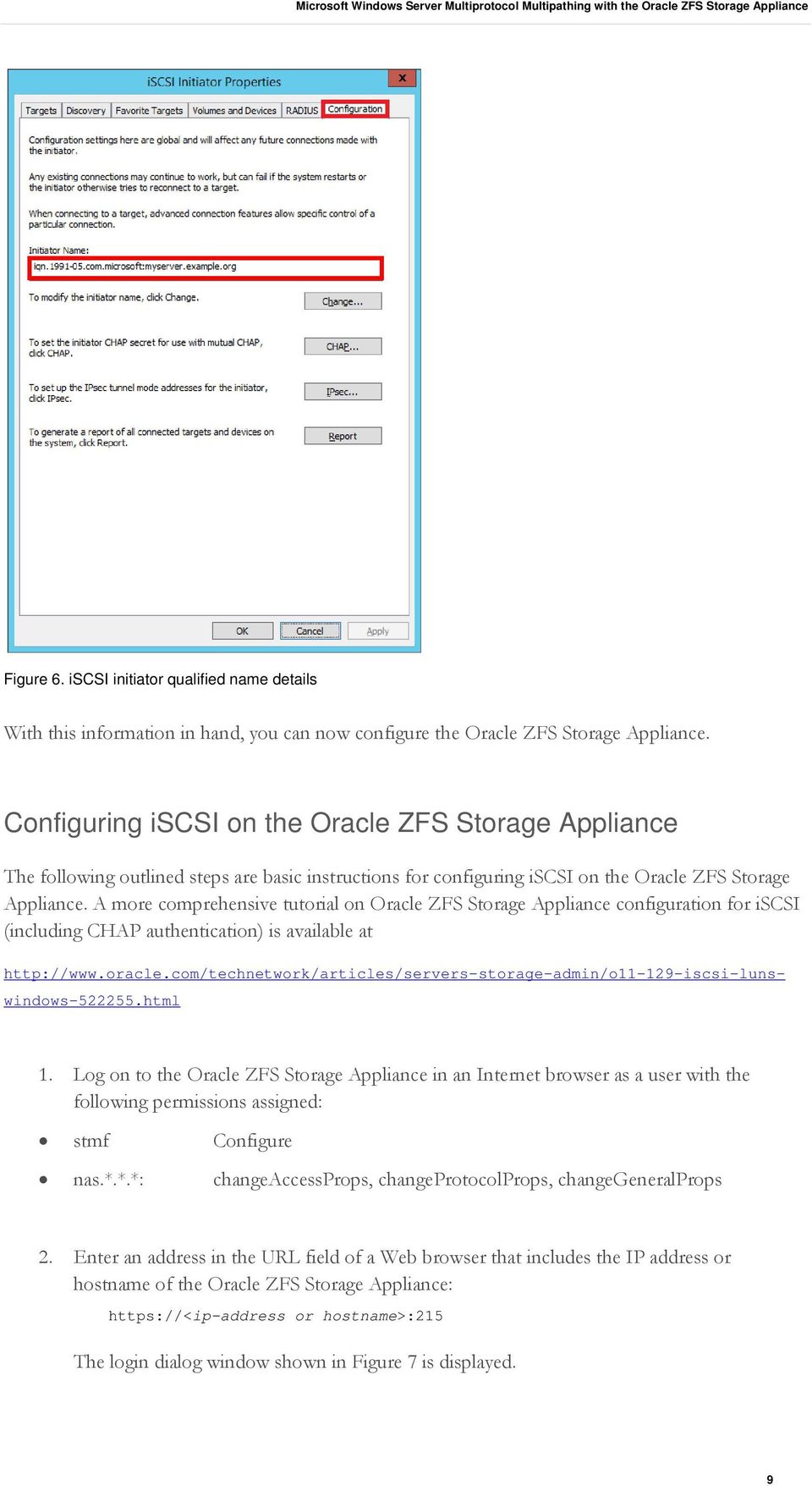 A more comprehensive tutorial on Oracle ZFS Storage Appliance configuration for iscsi (including CHAP authentication) is available at http://www.oracle.