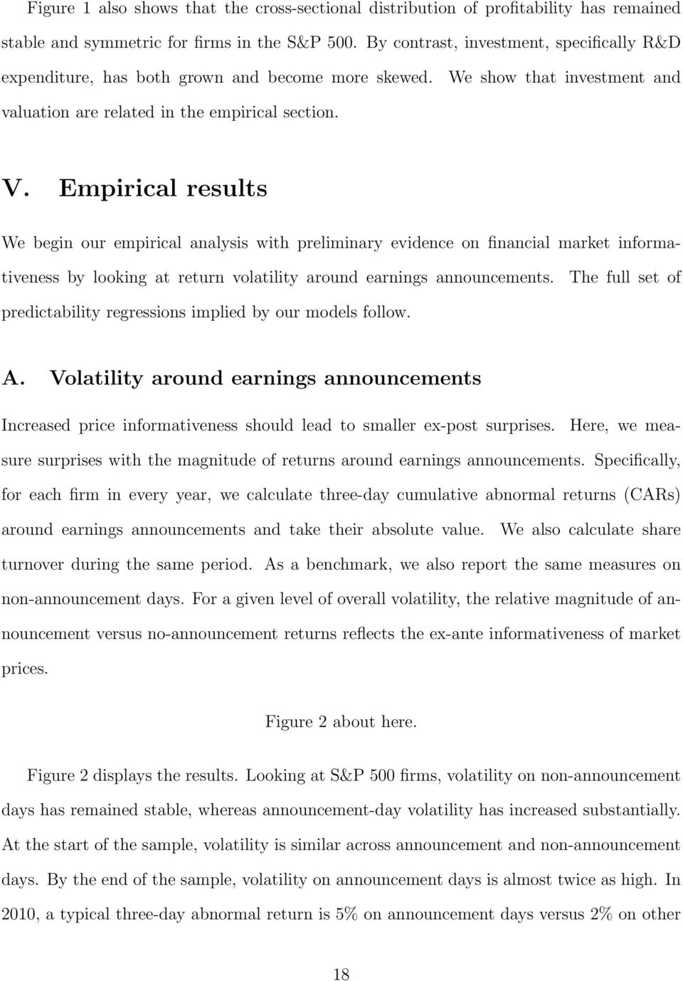 Empirical results We begin our empirical analysis with preliminary evidence on financial market informativeness by looking at return volatility around earnings announcements.