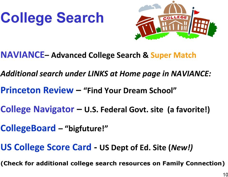 U.S. Federal Govt. site (a favorite!) CollegeBoard bigfuture!