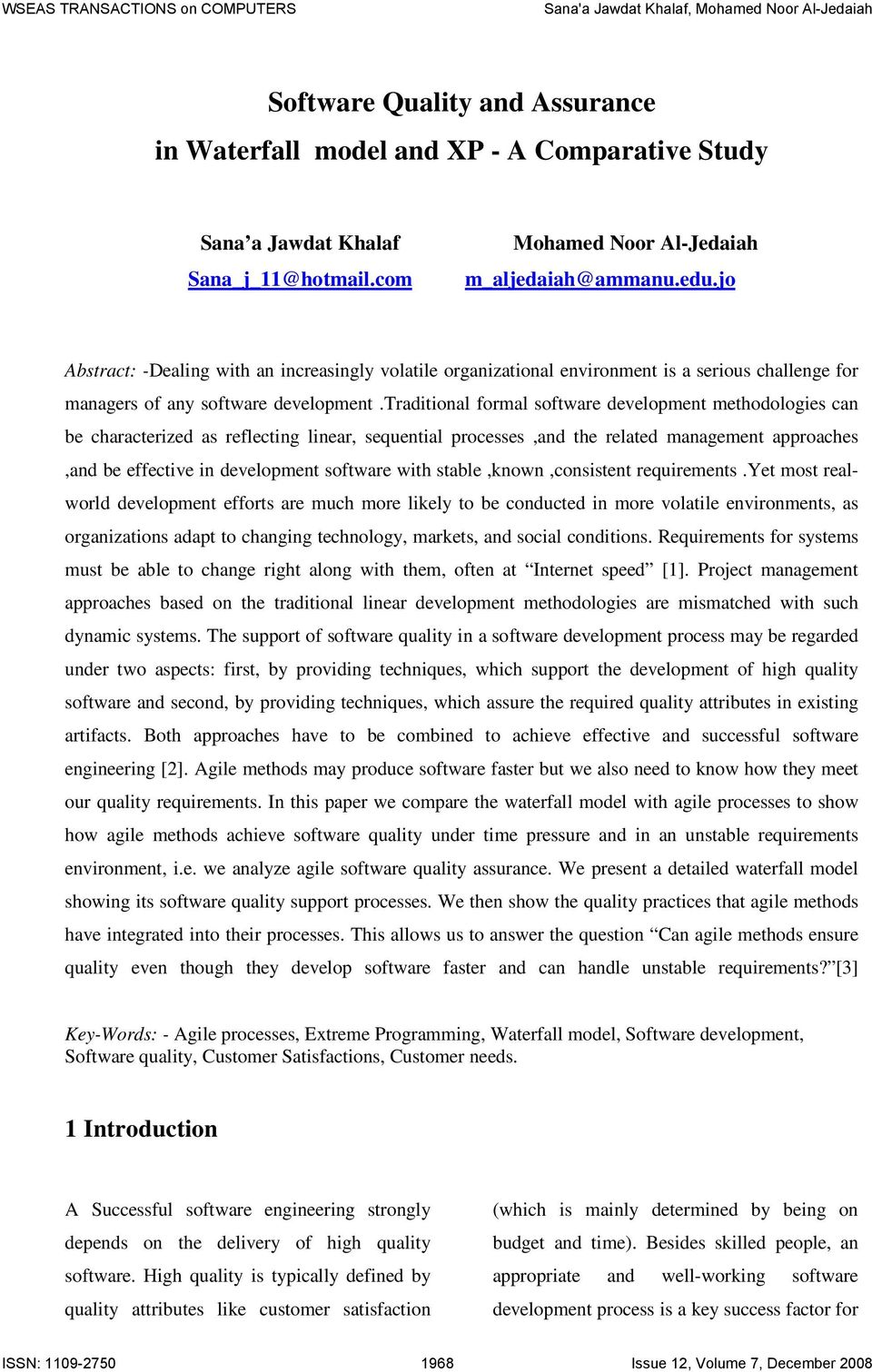 traditional formal software development methodologies can be characterized as reflecting linear, sequential processes,and the related management approaches,and be effective in development software